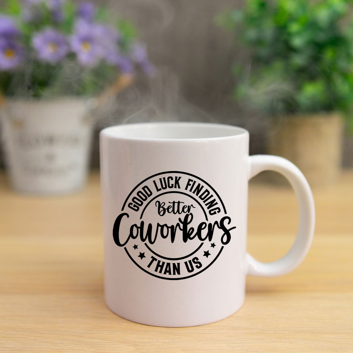 Good Luck Finding Better Coworker Than Us Ceramic Mug – Colleague Leaving Gift