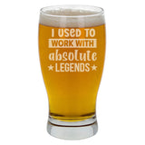 I Used to Work with Absolute Legends Engraved Pint Glass – Funny Leaving Gift