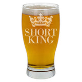 Short King Engraved Pint Glass  - Always Looking Good -   