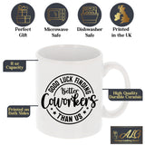 Good Luck Finding Better Coworker Than Us Ceramic Mug – Colleague Leaving Gift