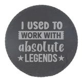 I Used to Work With Absolute Legends Engraved Whisky Glass & Slate Coaster Gift