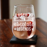I Used to Work with Absolute Legends Engraved Stemless Gin Glass – Funny Leaving Gift
