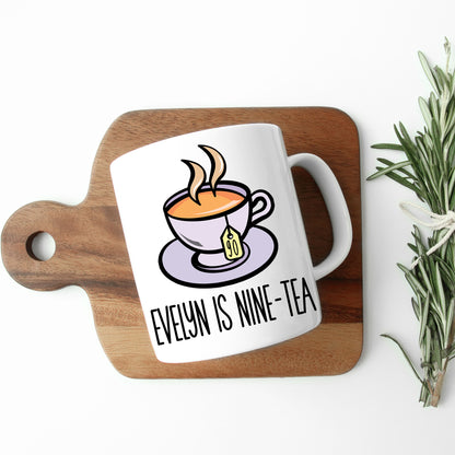 Personalised 90th Birthday Gifts Birthday Mug For Tea Lovers “I Am Nine-Tea”