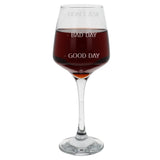 "Good Day, Bad Day, Don't Ask" Engraved Wine Glass Gift