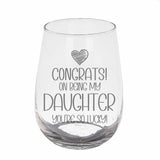 Congrats on Being my Daughter Stemless Gin Glass Birthday Gift