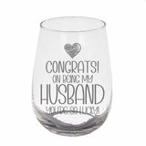 Congrats on Being my Husband Engraved Stemless Gin Glass Birthday Gift for Husband