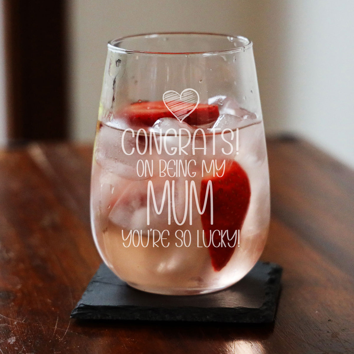 Congrats on Being my Mum Engraved Stemless Gin Glass Birthday Gift for Mum