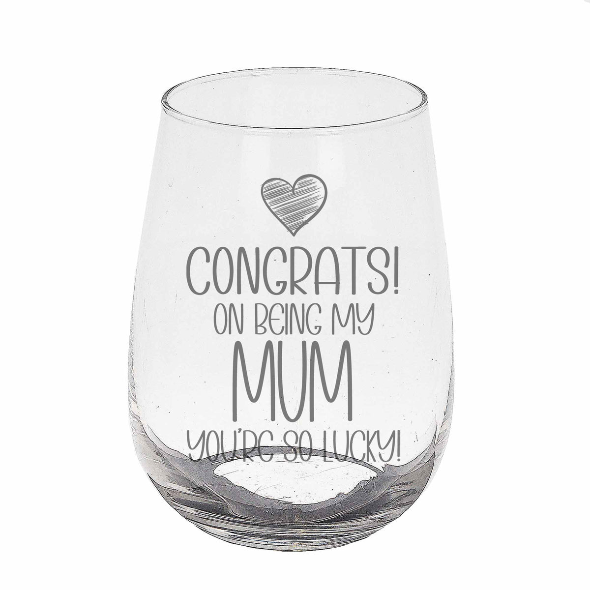 Congrats on Being my Mum Engraved Stemless Gin Glass Birthday Gift for Mum