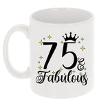 75 and Fabulous 75th Birthday Coffee Mug for Tea or Coffee