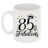 85 and Fabulous 85th Birthday Coffee Mug for Tea or Coffee