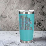 Uncle The Man The Myth The Bad Influence Engraved Travel Mug Birthday Gift