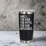 Uncle The Man The Myth The Bad Influence Engraved Travel Mug Birthday Gift