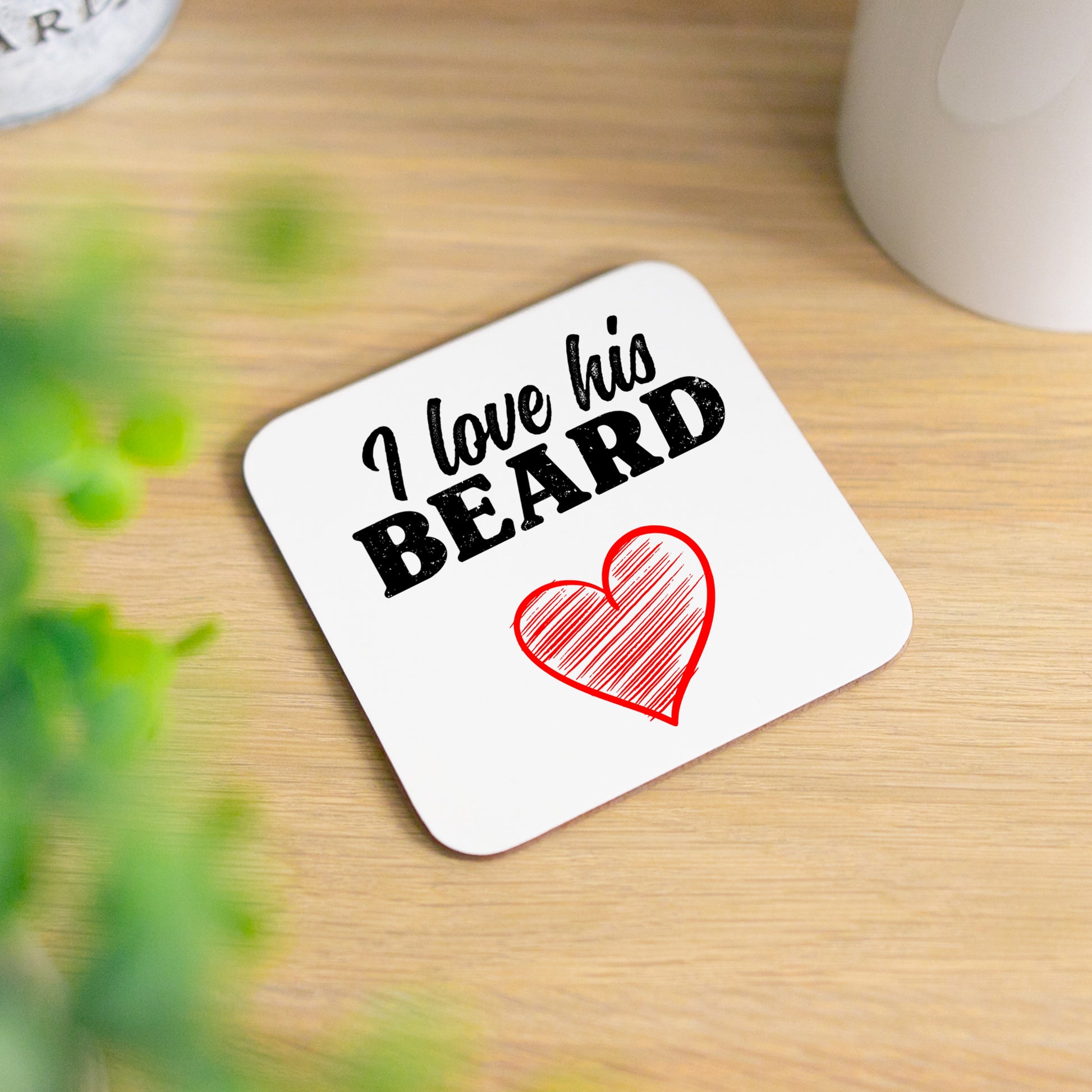 I Love His Beard / Her Butt Mug and/or Coaster Gift  - Always Looking Good - I Love His Beard Coaster Only  