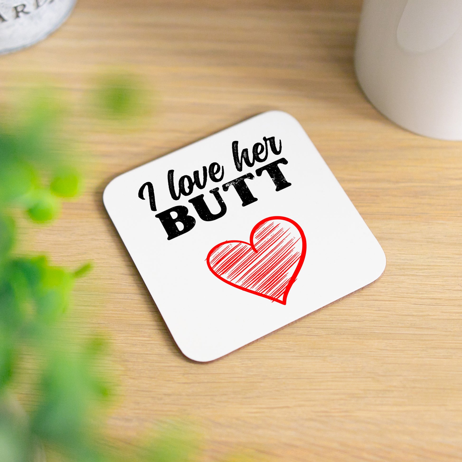 I Love His Beard / Her Butt Mug and/or Coaster Gift  - Always Looking Good - I Love Her Butt Coaster Only  