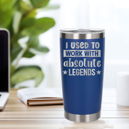 I Used to Work with Absolute Legends Engraved Stainless Steel Thermal Cup 500ml