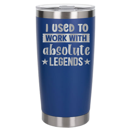 I Used to Work with Absolute Legends Engraved Stainless Steel Thermal Cup 500ml