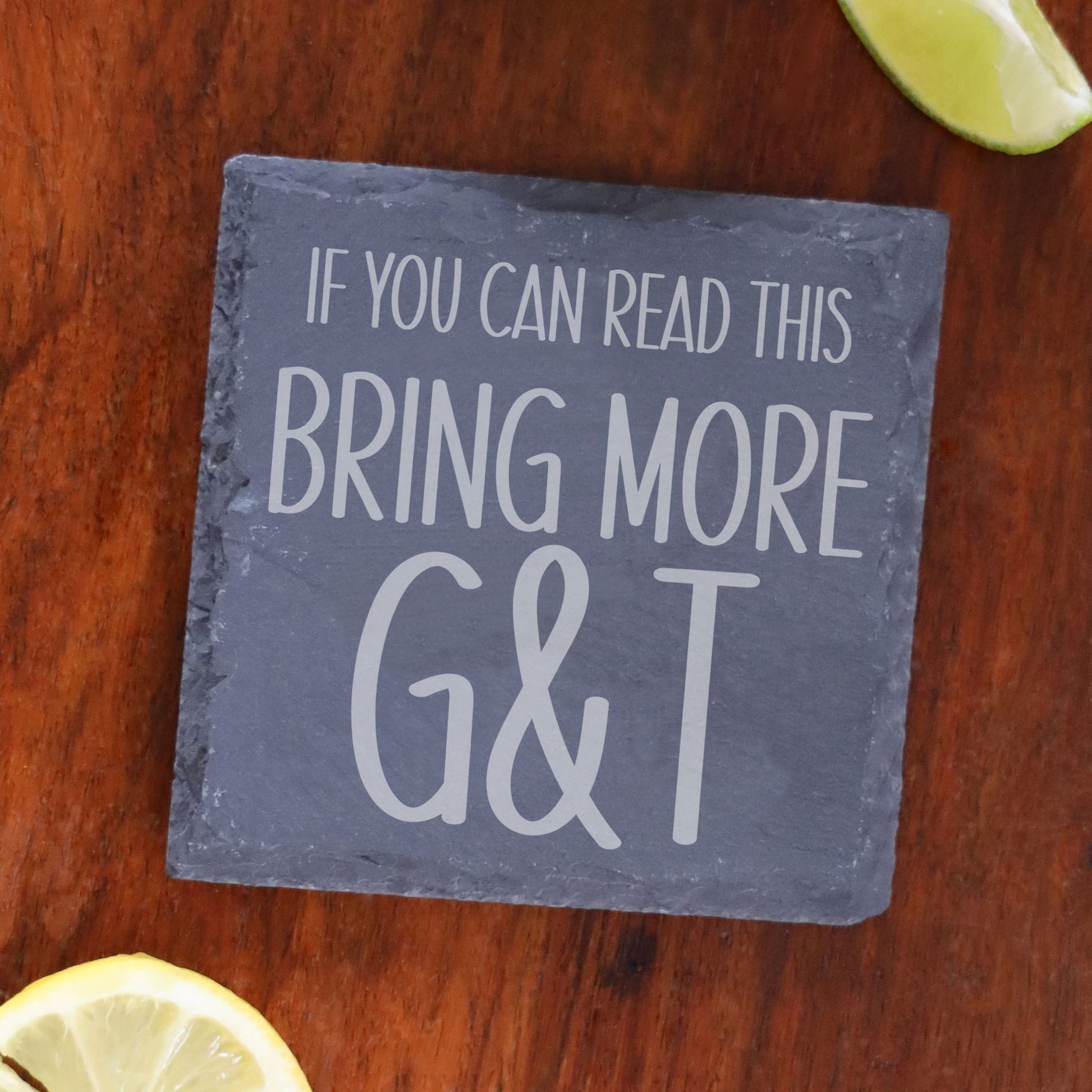 Engraved Slate Coaster Bring More Drink  - Always Looking Good -   