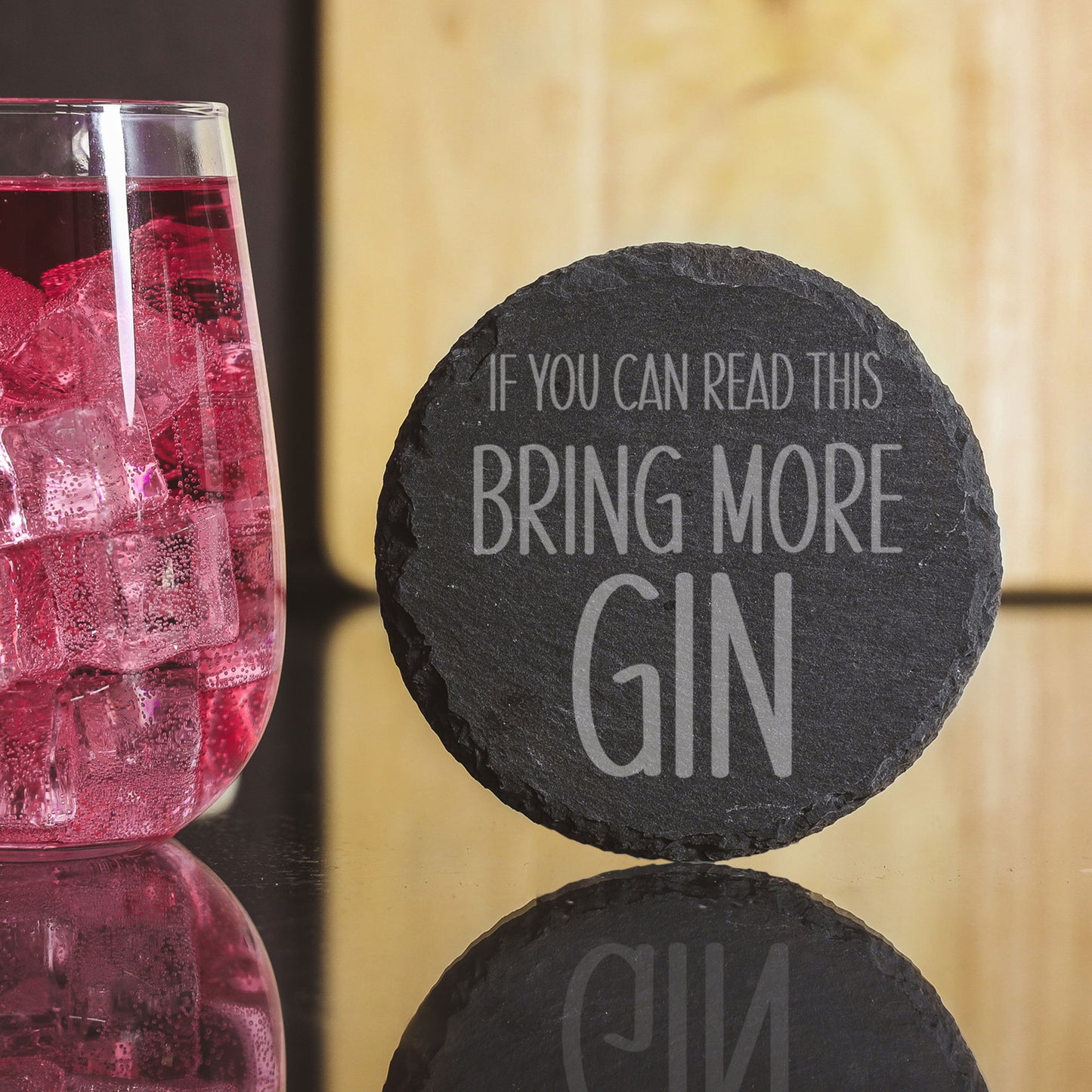 Engraved Slate Coaster Bring More Drink  - Always Looking Good -   