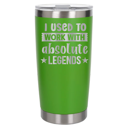 I Used to Work with Absolute Legends Engraved Stainless Steel Thermal Cup 500ml