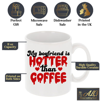 My Boyfriend Is Hotter Than Coffee Mug and/or Coaster Gift  - Always Looking Good -   