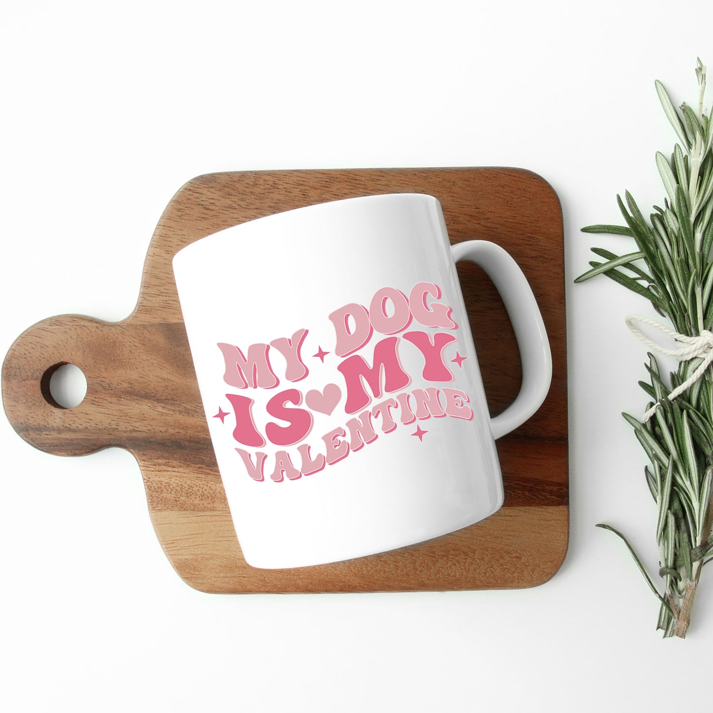 My Dog Is My Valentines Mug and/or Coaster Gift  - Always Looking Good -   