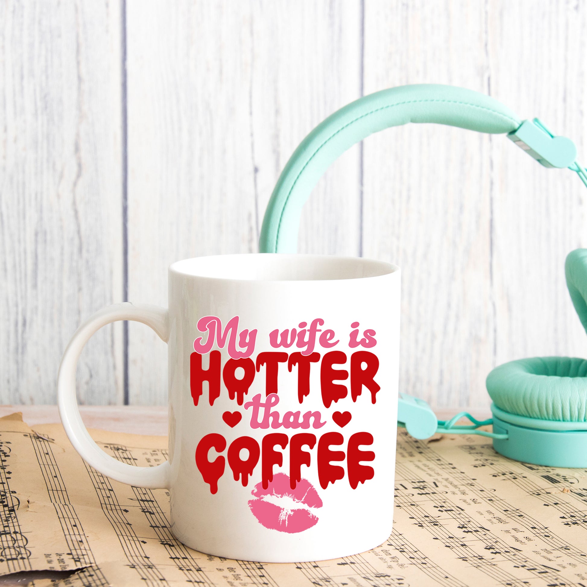 My Wife Is Hotter Than Coffee Mug and/or Coaster Gift  - Always Looking Good -   