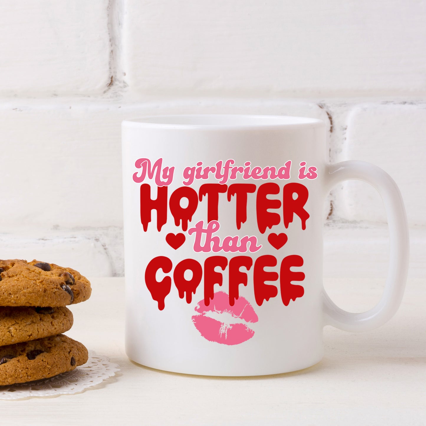 My Girlfriend Is Hotter Than Coffee Mug and/or Coaster Gift  - Always Looking Good -   