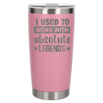 I Used to Work with Absolute Legends Engraved Stainless Steel Thermal Cup 500ml