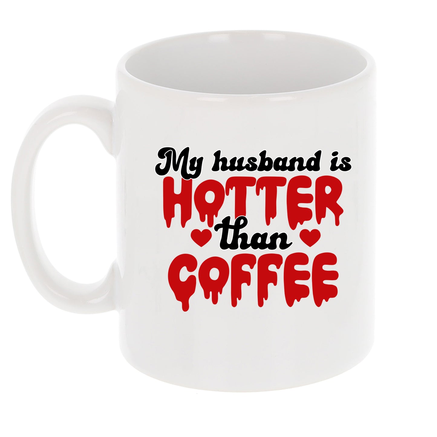 My Husband Is Hotter Than Coffee Mug and/or Coaster Gift  - Always Looking Good -   