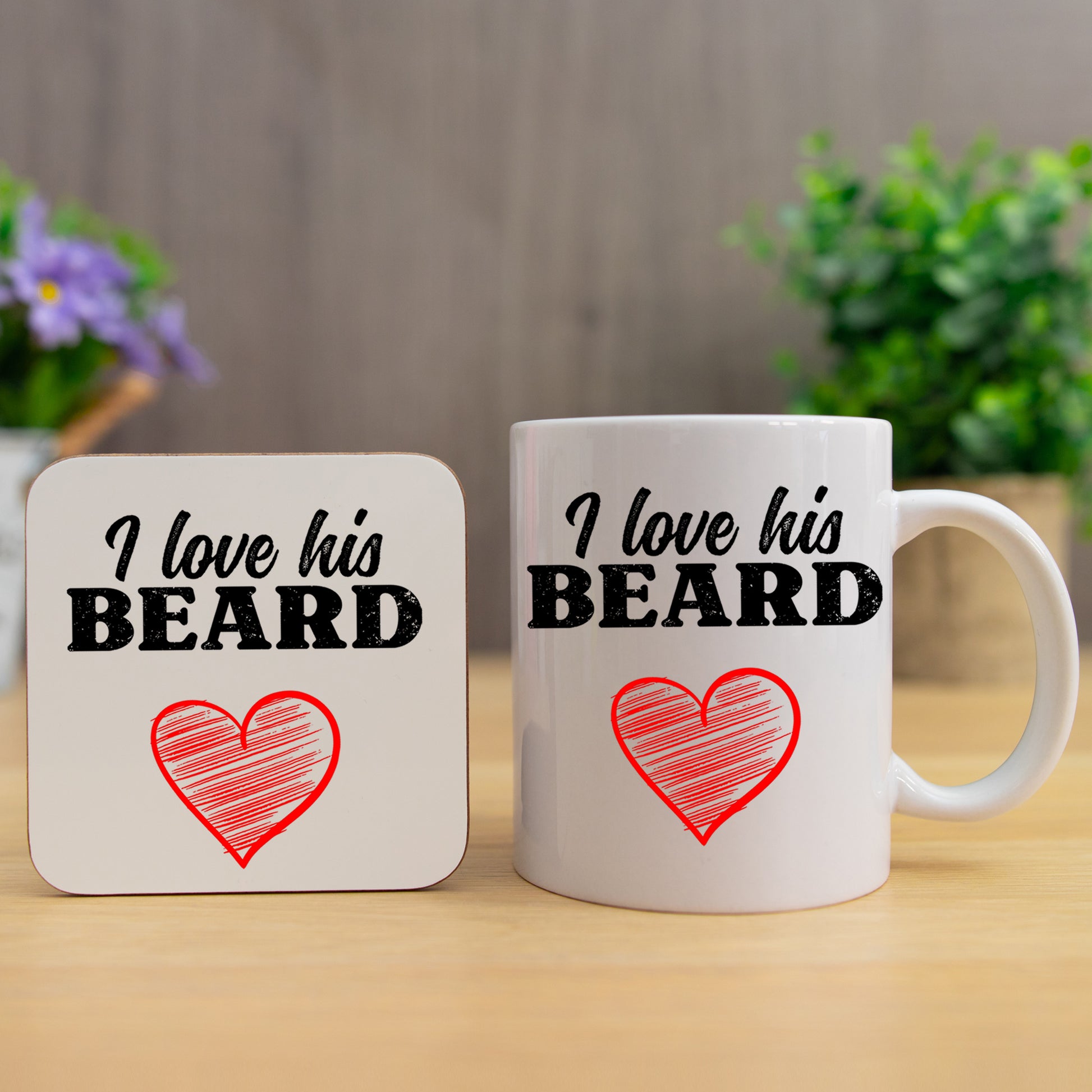 I Love His Beard / Her Butt Mug and/or Coaster Gift  - Always Looking Good - I Love His Beard Mug & Coaster Set  