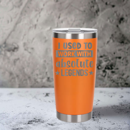 I Used to Work with Absolute Legends Engraved Stainless Steel Thermal Cup 500ml