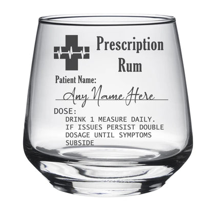 Personalised Rum Glass with  Engraved Prescription - Always Looking Good -   