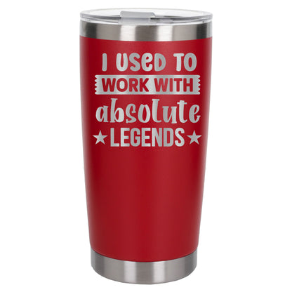 I Used to Work with Absolute Legends Engraved Stainless Steel Thermal Cup 500ml