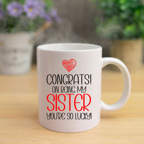 Congrats On Being My Sister Mug and/or Coaster Gift  - Always Looking Good -   