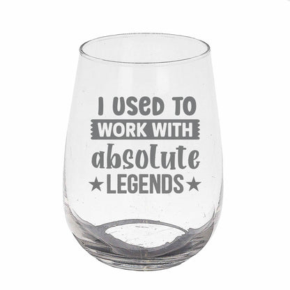 I Used to Work with Absolute Legends Engraved Stemless Gin Glass