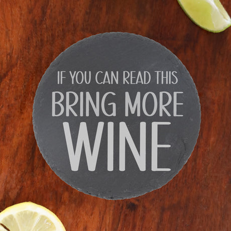 Engraved Slate Coaster Bring More Drink  - Always Looking Good -   