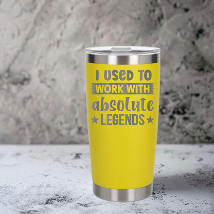 I Used to Work with Absolute Legends Engraved Stainless Steel Thermal Cup 500ml