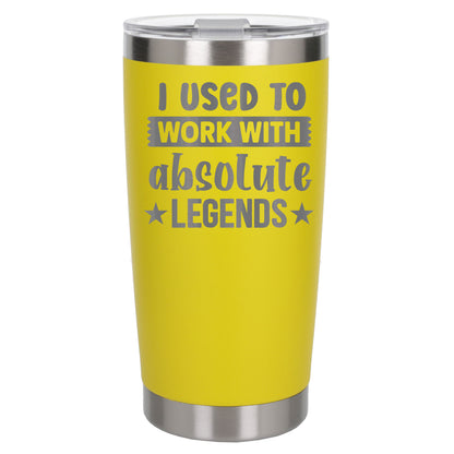 I Used to Work with Absolute Legends Engraved Stainless Steel Thermal Cup 500ml