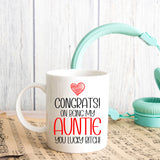 Congrats On Being My Auntie Ceramic Mug – Funny Gift for an Auntie