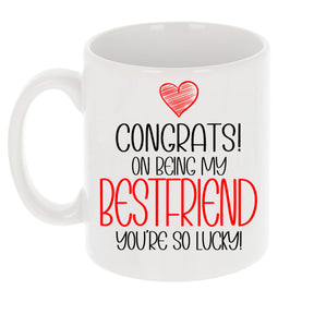 Congrats On Being My Best Friend Mug and/or Coaster Gift  - Always Looking Good -   