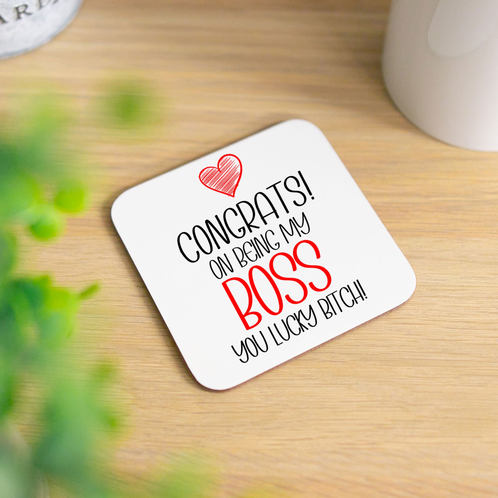 Congrats On Being My Boss Mug and/or Coaster Gift  - Always Looking Good - Lucky Bitch Coaster On Its Own  