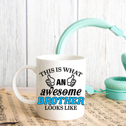 This Is What An Awesome Brother Looks Like Mug  - Always Looking Good -   