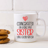 Congrats On Being My Sister Mug and/or Coaster Gift  - Always Looking Good -   