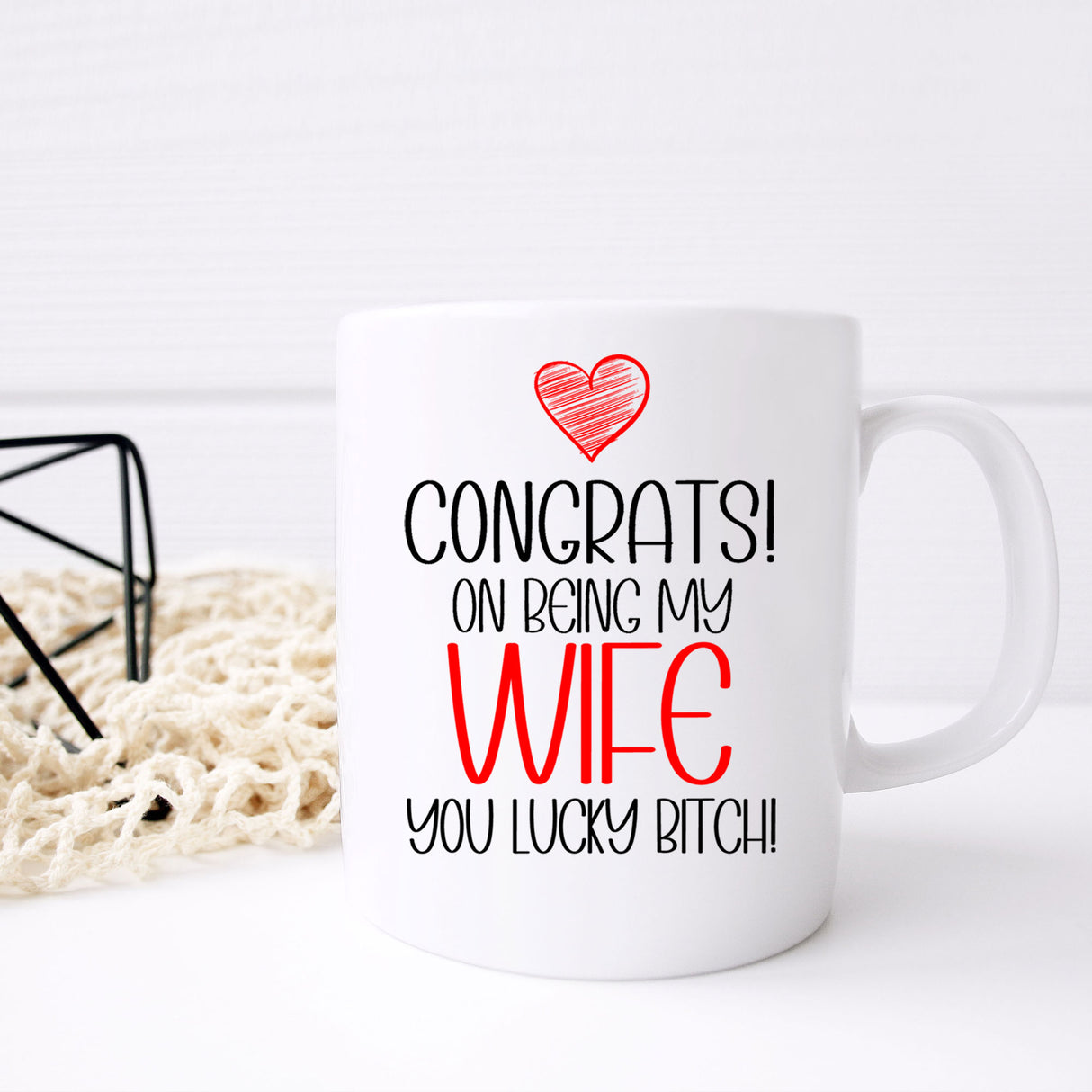 Congrats On Being My Wife Ceramic Mug – Funny Gift for a Wife