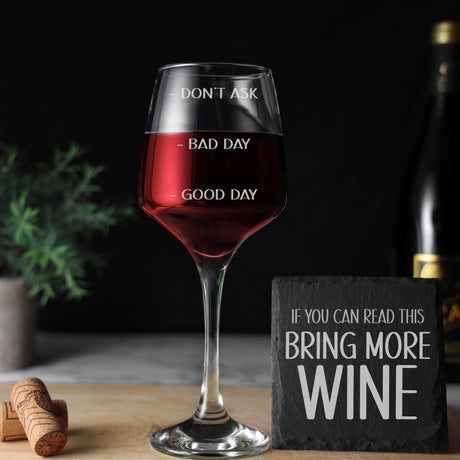 "Good Day, Bad Day, Don't Ask" Engraved Wine Glass Wine Glass and/or Coaster Set  - Always Looking Good -   