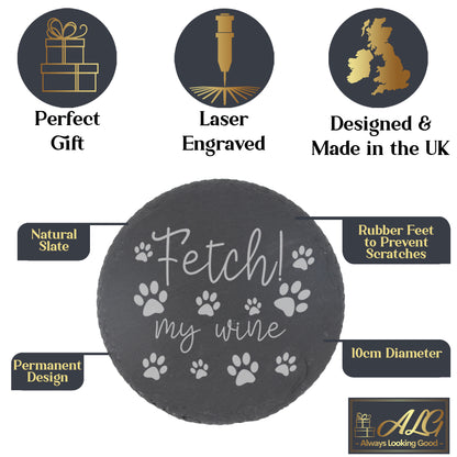  "Fetch My Wine" Design Engraved Wine Glass and/or Coaster Gift  - Always Looking Good -   