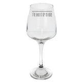 Engraved Funny Wine Glass Bad Day Measurement  - Always Looking Good -   