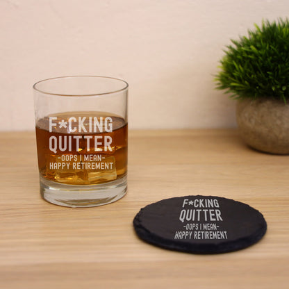 Engraved Funny "F*cking Quitter, Oops I mean Happy Retirement" Whisky Retirement  Glass and/or Coaster Novelty Gift  - Always Looking Good -   