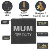 "Mum Off Duty" Novelty Engraved Whisky Glass and/or Coaster Set  - Always Looking Good -   