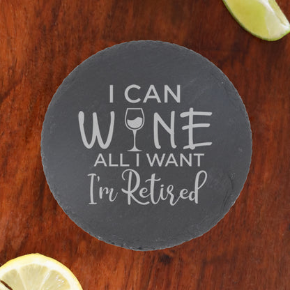 Engraved "I can wine all I want I'm retired" Funny Retirements and/or Coaster Novelty Gift  - Always Looking Good -   retirement wine glass 
